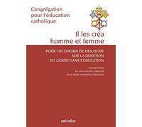 IL LES CREA HOMME ET FEMME. Pour un chemin de dialogue sur la question du genre dans l'éducation