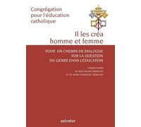 IL LES CREA HOMME ET FEMME. Pour un chemin de dialogue sur la question du genre dans l'éducation