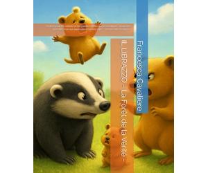 IL LIBRAZZO - La Forêt de la Vérité -: Un livre pour les enfants et les grands enfants qui ne savent pas encore très bien lire, mais qui apprendront bientôt à lire - même entre les lignes.