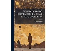 Il libro allegro, distillazione ... dello spirito degli altri