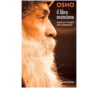 Osho: Libro Arancione. Tecniche Per Il Risveglio Della Consa