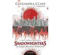 Il libro bianco perduto. Shadowhunters. The eldest curses