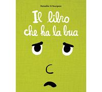 Il libro che ha la bua. Ediz. a colori