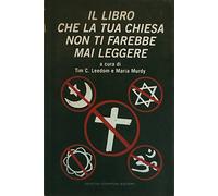 Il libro che la tua chiesa non ti farebbe mai leggere