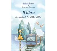 Il libro che parla di Te, di Me, di Noi