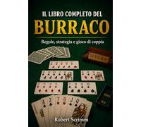 Il Libro Completo del Burraco: Regole, strategia e gioco di coppia