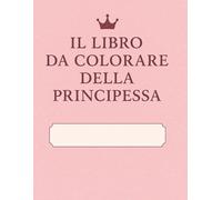 Il libro da colorare della principessa