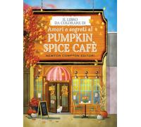 Il libro da colorare di Amori e segreti al Pumpkin Spice Cafè