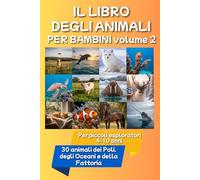 Il libro degli animali - Volume 2: Poli, mari e animali della fattoria