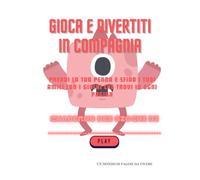 Il libro dei giochi: gioca e divertiti con gli amici