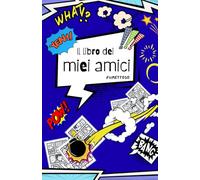 IL LIBRO DEI MIEI AMICI - fumettoso: Libro dell'Amicizia da Compilare | Copertina Comic | Ricordi Preziosi dei tuoi amici | Regalo Unico | Bambini 6-10 anni|