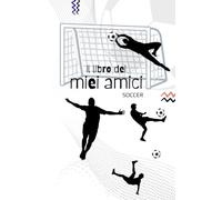 IL LIBRO DEI MIEI AMICI - Soccer: Libro dell'Amicizia da Compilare | Copertina Calcio | Ricordi Preziosi dei tuoi amici |