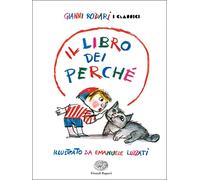 Il libro dei perché. Ediz. a colori