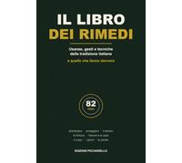 Il Libro dei Rimedi: 82 usanze della tradizione italiana per allontanare l'invidia, proteggere la casa, chiamare il denaro e la fortuna, i giorni ... parole | E quello che ogni gesto fa davvero