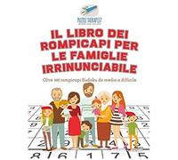 Il Libro Dei Rompicapi Per Le Famiglie Irrinunciabile Oltre 300 Rompicapi Sudoku Da Medio A Difficile