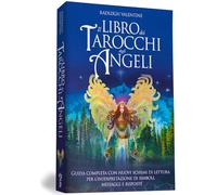 Il libro dei tarocchi degli angeli. Guida completa con nuovi schemi di lettura per l'interpretazione di simboli, messaggi e risposte
