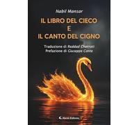 Il libro del cieco e il canto del cigno
