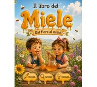 Il libro del miele: Dal fiore al miele