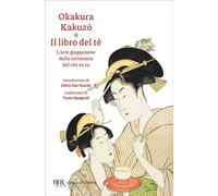 Il libro del tè L'arte giapponese della cerimonia del cha no yu - Kakuzo Okakura - BUR - ebook (ePub) - Livre