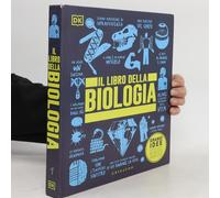 Il Libro Della Biologia. Grandi Idee Spiegate In Modo Semplice