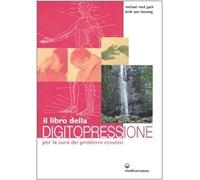 Il Libro Della Digitopressione Per La Cura Dei Problemi Emotivi