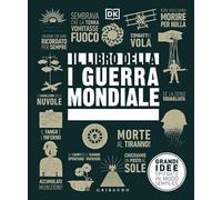 Il libro della I guerra mondiale. Grandi idee spiegate in modo semplice