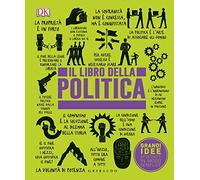 Il libro della politica. Grandi idee spiegate in modo semplice