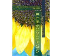 IL LIBRO DELLA VITA: Alla ricerca della consapevolezza dell'Anima