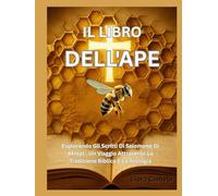 IL LIBRO DELL'APE: Esplorando Gli Scritti Di Salomone Di Akhlat , Un Viaggio Attraverso La Tradizione Biblica E La Teologia