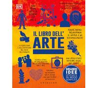Il libro dell'arte. Grandi idee spiegate in modo semplice