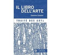 Il libro dell'arte: Traité des arts