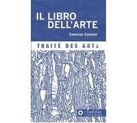 Il libro dell'arte: Traité des arts
