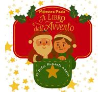 Il libro dell'Avvento: 25 dolci momenti magici