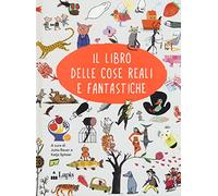 Il libro delle cose reali e fantastiche. Ediz. italiana e inglese