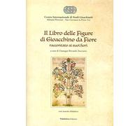 Il Libro delle figure di Gioacchino da Fiore raccontato ai suoi fiori, con inserto didattico