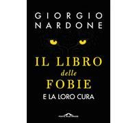 Il libro delle fobie. E la loro cura