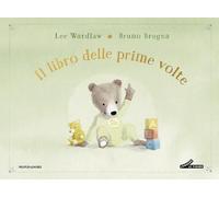 Il libro delle prime volte. My book of firsts. Ediz. a colori