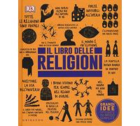 Il libro delle religioni. Grandi idee spiegate in modo semplice