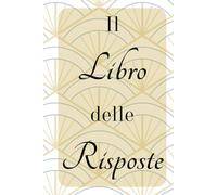 Il Libro delle Risposte: Ispirazioni Quotidiane per Risvegliare la Tua Forza