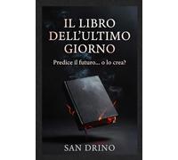 IL LIBRO DELL'ULTIMO GIORNO: Predice il futuro....o lo crea?