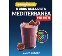 Il libro di cucina della dieta mediterranea in 30 minuti per Tutti: Ricette facili, veloci e bilanciate per mangiare sano ogni giorno, con QR Code ... extra, planner stampabili e lista della