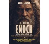 Il Libro di Enoch e il Mondo Spirituale del Secondo Tempio: Il Libro dei Vigilanti tra Genesi 6, Angeli Caduti e Nefilim
