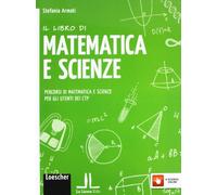 Il libro di matematica e scienze. Percorsi di matematica e scienze per gli utenti dei CTP. Per la Scuola media. Con e-book. Con espansione online