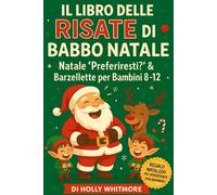 IL LIBRO LOL DI BABBO NATALE 2026: Cosa preferiresti per Natale? e barzellette per bambini dagli 8 ai 12 anni