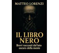 Il libro nero - Brevi racconti dal lato oscuro della mente