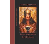 Il Libro Oere Linda: Da Un Manoscritto Del Xiii Secolo