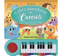 Il libro pianoforte dei cuccioli. Con 8 canzoncine facili facili da leggere, cantare e suonare! Ediz. a colori. Con QR code per ascoltare le canzoni