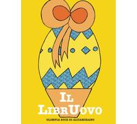 Il LibrUovo: Un uovo di Pasqua originale... il regalo perfetto!