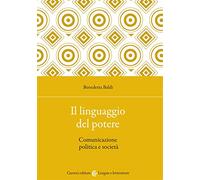 Il linguaggio del potere. Comunicazione politica e società