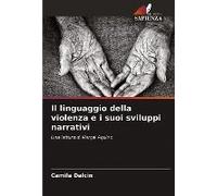 Il Linguaggio Della Violenza E I Suoi Sviluppi Narrativi